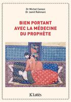Couverture du livre « Bien portant avec la médecine du prophète » de Michel Canesi aux éditions Lattes