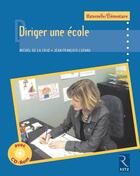 Couverture du livre « Diriger une école ; maternelle/élémentaire » de Michel De La Cruz et Francois Lozand aux éditions Retz