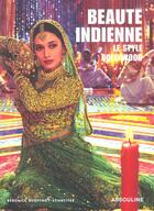 Couverture du livre « Beaute indienne ; le style bollywood » de Berenice Geoffroy-Schneiter aux éditions Assouline