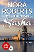 Couverture du livre « Les étoiles de la fortune t.1 ; Sasha » de Nora Roberts aux éditions A Vue D'oeil