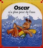 Couverture du livre « Oscar n'a plus peur de l'eau » de Catherine De Lasa aux éditions Calligram
