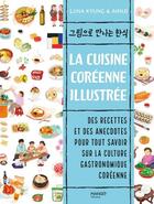 Couverture du livre « La cuisine coréenne illustrée » de Luna Kyung et Ahnji aux éditions Mango