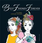 Couverture du livre « Best friends forever ; colorier, s'amuser, s'évader » de Collectif aux éditions Dessain Et Tolra