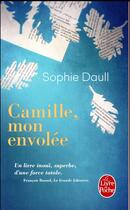 Couverture du livre « Camille, mon envolée » de Sophie Daull aux éditions Le Livre De Poche