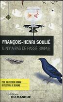 Couverture du livre « Il n'y a pas de passé simple » de Francois-Henri Soulie aux éditions Editions Du Masque