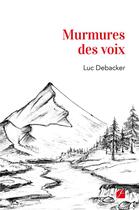 Couverture du livre « Murmures des voix » de Luc Debacker aux éditions Du Pantheon