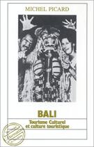 Couverture du livre « Bali ; tourisme culturel et culture du tourisme » de Michel Picard aux éditions L'harmattan