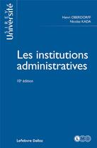 Couverture du livre « Les institutions administratives. 10e éd. » de Oberdorff/Kada aux éditions Sirey