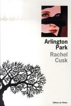 Couverture du livre « Arlington Park » de Rachel Cusk aux éditions Editions De L'olivier