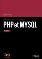 Couverture du livre « Concevez votre site web avec PHP et MYSQL (3e édition) » de Mathieu Nebra aux éditions Eyrolles