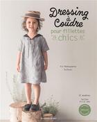 Couverture du livre « Dressing à coudre pour enfants chics » de Yui Nakayama aux éditions De Saxe