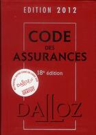Couverture du livre « Code des assurances (édition 2012) » de Collectif aux éditions Dalloz