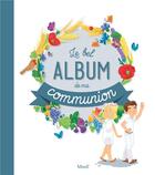 Couverture du livre « Le bel album de ma communion » de Gaelle Tertrais et Eleonore Della Malva aux éditions Mame