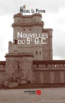 Couverture du livre « Nouvelles du 5e G.C. » de Michel Le Potvin aux éditions Editions Du Net