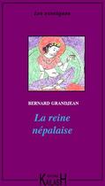 Couverture du livre « La reine népalaise » de Bernard Grandjean aux éditions Kailash