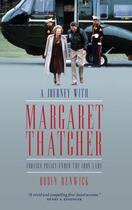 Couverture du livre « A Journey with Margaret Thatcher » de Renwick Robin aux éditions Biteback Publishing Digital