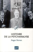Couverture du livre « Histoire de la psychanalyse (5e édition) » de Roger Perron aux éditions Que Sais-je ?