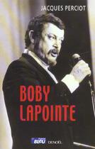 Couverture du livre « Boby lapointe » de Jacques Perciot aux éditions Denoel