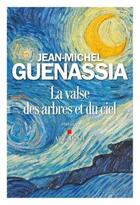 Couverture du livre « La valse des arbres et du ciel » de Jean-Michel Guenassia aux éditions Albin Michel