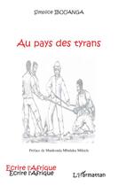Couverture du livre « Au pays des tyrans » de Simplice Ibouanga aux éditions L'harmattan