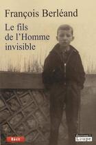 Couverture du livre « Le fils de l'homme invisible » de Francois Berleand aux éditions Editions De La Loupe