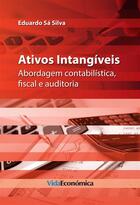Couverture du livre « Ativos Intangiveis - Abordagem contabilística, fiscal e auditoria » de Eduardo Sa Silva aux éditions Epagine