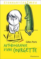 Couverture du livre « Autobiographie d'une courgette » de Gilles Paris aux éditions Flammarion