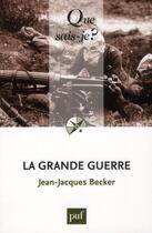 Couverture du livre « La grande guerre (2e édition) » de Jean-Jacques Becker aux éditions Que Sais-je ?