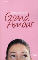 Couverture du livre « Grand amour » de Stephane Carlier aux éditions Cherche Midi