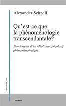 Couverture du livre « Qu'est-ce que la phénoménologie transcendantale ? » de Alexander Schnell aux éditions Millon