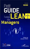 Couverture du livre « Petit guide LEAN à l'usage des managers » de Cecile Roche aux éditions L'harmattan