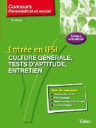 Couverture du livre « Entrée en IFSI ; culture générale, tests d'aptitude, entretien (8e édition) » de  aux éditions Vuibert