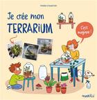 Couverture du livre « Je crée mon terrarium : c'est magique » de Pierre Eyssartier aux éditions Rusti Kid