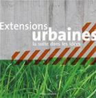 Couverture du livre « Extensions urbaines ; la suite dans les idées » de  aux éditions Loubatieres