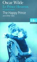 Couverture du livre « Le prince heureux et autres contes / the happy prince and other tales » de Oscar Wilde aux éditions Folio