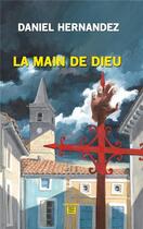 Couverture du livre « La main de Dieu » de Daniel Hernandez aux éditions T.d.o