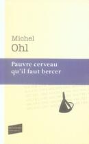 Couverture du livre « Pauvre cerveau qu'il faut bercer » de Michel Ohl aux éditions Castor Astral