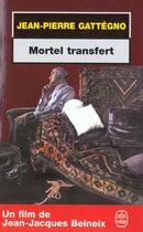 Couverture du livre « Mortel transfert » de Gattegno-J.P aux éditions Le Livre De Poche
