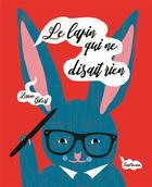 Couverture du livre « Le lapin qui ne disait rien » de Bruno Gibert aux éditions Sarbacane