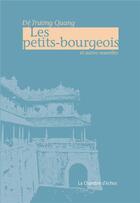 Couverture du livre « Les petits-bourgeois et autres nouvelles » de Quang De Truong aux éditions Chambre D'echos