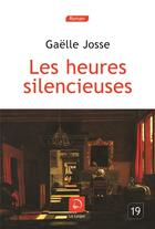 Couverture du livre « Les heures silencieuses » de Gaelle Josse aux éditions Editions De La Loupe