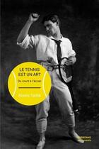 Couverture du livre « Les arts du tennis ; du court à l'écran » de Alexis Tadie aux éditions Sorbonne Universite Presses