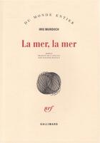 Couverture du livre « La mer, la mer » de Iris Murdoch aux éditions Gallimard
