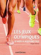 Couverture du livre « Les Jeux olympiques d'hier a aujourd'hui » de Magali Wiener aux éditions Pere Castor