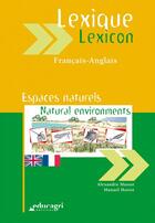 Couverture du livre « Lexique / lexicon ; français-anglais ; espaces naturels ; natural environments » de Manuel Horiot et Alexandra Massat aux éditions Educagri