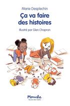 Couverture du livre « Ça va faire des histoires » de Glen Chapron et Marie Desplechin aux éditions Ecole Des Loisirs