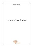 Couverture du livre « Le reve d'une femme » de Mony Navel aux éditions Edilivre
