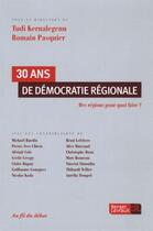 Couverture du livre « 30 ans de démocratie régionale ; des régions pour quoi faire » de Romain Pasquier aux éditions Berger-levrault