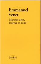 Couverture du livre « Marcher droit, tourner en rond » de Emmanuel Venet aux éditions Verdier