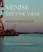 Couverture du livre « Venise est une ville » de Franco Mancuso aux éditions Conference